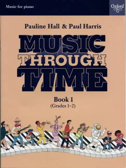 Music Through Time Piano Book 1 by Paul Harris, Pauline Hall