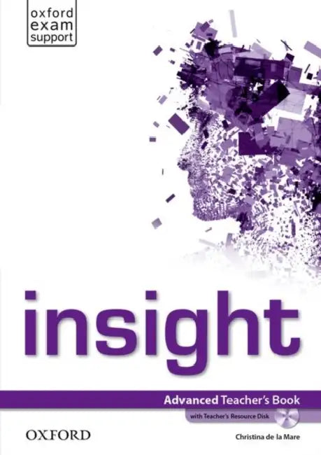 insight: Advanced: Teacher's Book and Teacher's Resource Disc Pack by Joseph Valacich