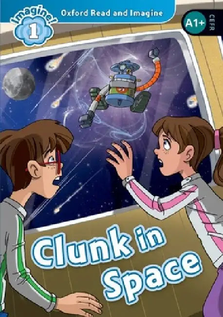 Oxford Read and Imagine: Level 1: Clunk in Space Audio Pack by Hazel Prior