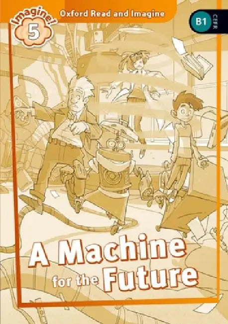 Oxford Read and Imagine: Level 4: Machine for the Future Audio Pack by Max Beerbohm