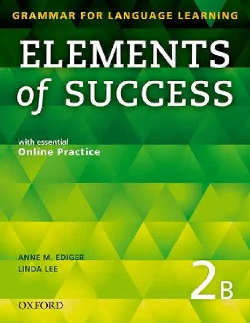 Elements of Success 2 Split Edition Student Book B with Essential Online Practice [With Access Code] by Annie Ediger, Linda Lee