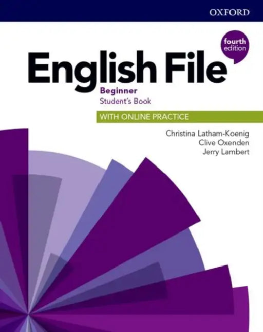 English File: Beginner: Student's Book with Online Practice by Christina Latham-Koenig