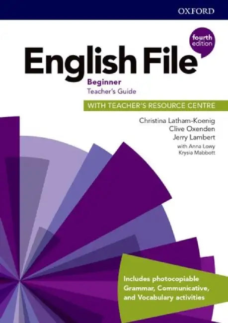English File: Beginner: Teacher's Guide with Teacher's Resource Centre by Christina Latham-Koenig