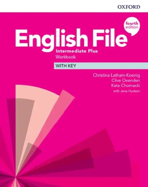 ENGLISH FILE 4E INTERMEDIATE PLUS WB WITH KEY by Christina Latham Koenig, Clive Oxenden