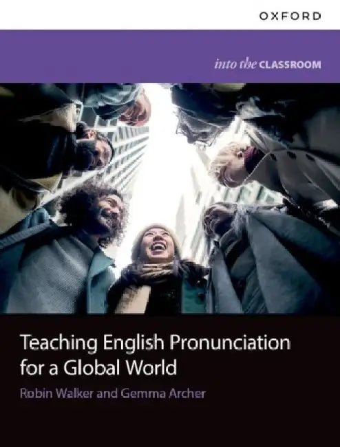 Teaching English Pronunciation for a Global World by Robin Walker