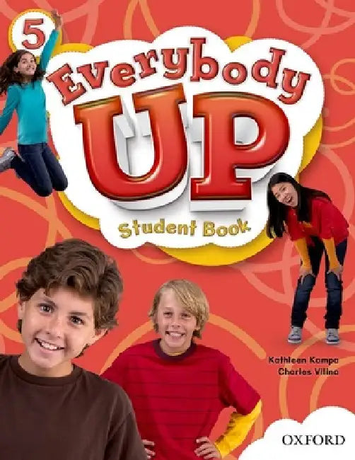 Everybody Up 5 Student Book: Language Level: Beginning to High Intermediate. Interest Level: Grades K-6. Approx. Reading Level: K-4 by Kathleen Kampa, Charles Vilina