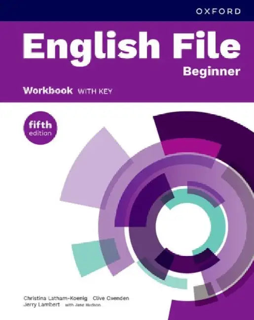 English File fifth edition: Beginner: Workbook with key: Print Student Workbook with key by Nicholas Jellicoe