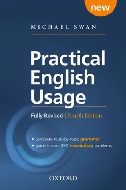 Practical English Usage, 4th Edition Paperback: Michael Swan's Guide to Problems in English by Michael Swan