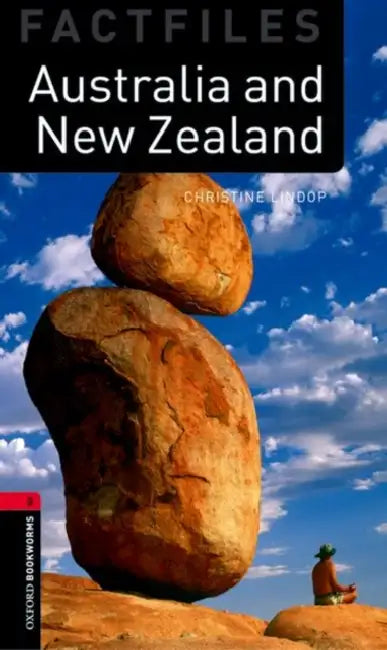Oxford Bookworms Factfiles: Australia and New Zealand: Level 3: 1000-Word Vocabulary by Christine Lindop