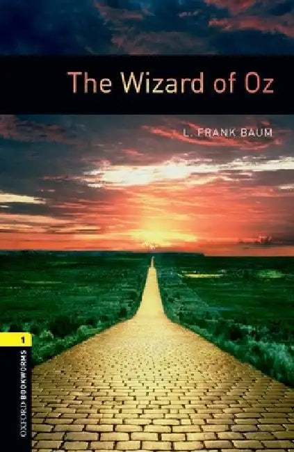 Oxford Bookworms Library: The Wizard of Oz: Level 1: 400-Word Vocabulary by L. Frank Baum, Jennifer Bassett