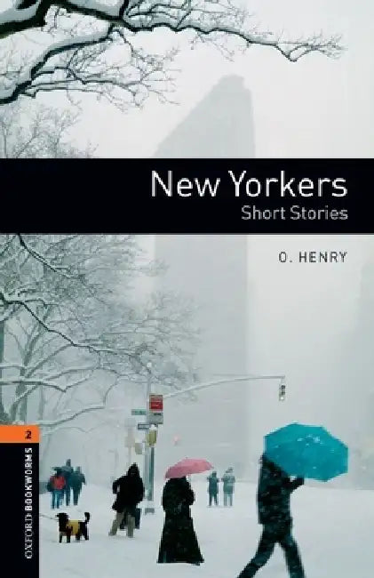 Oxford Bookworms Library: New Yorkers - Short Stories: Level 2: 700-Word Vocabulary by O. Henry, Jennifer Bassett