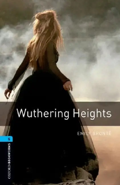 Oxford Bookworms Library: Wuthering Heights: Level 5: 1,800 Word Vocabulary by Emily Brontë, Jennifer Bassett
