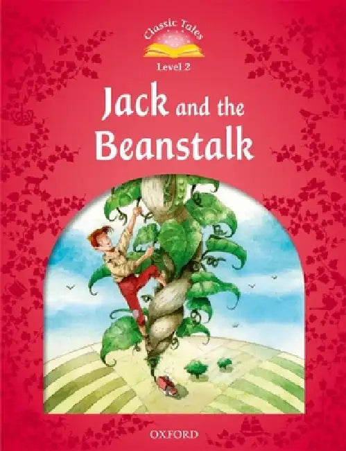 Classic Tales: Level 2: Jack and the Beanstalk by Sue Arengo
