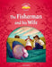 Classic Tales: Level 2: The Fisherman and His Wife by Sue Arengo