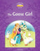 Classic Tales Second Edition: Level 4: The Goose Girl by Sue Arengo