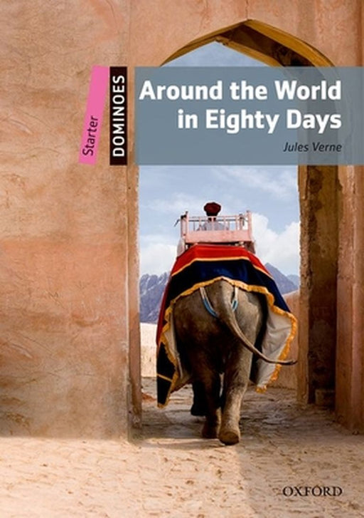 Dominoes: Around the World in Eighty Days: Starter Level: 250-Word Vocabulary by Jules Verne