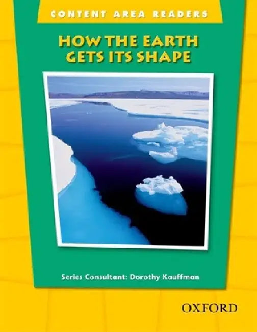 Content Area Readers: How Earth Gets Its Shape by Dorothy Kauffman