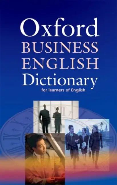 Oxford Business English Dictionary: For Learners of English by Dilys Parkinson