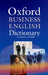 Oxford Business English Dictionary: For Learners of English by Dilys Parkinson