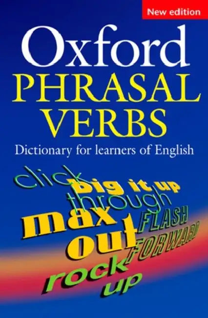 Oxford Phrasal Verbs Dictionary: For Learners of English by Oxford University Press