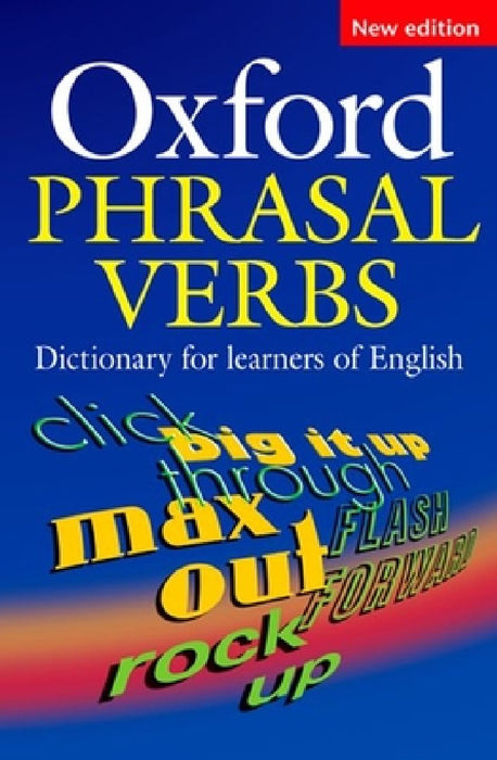 Oxford Phrasal Verbs Dictionary: For Learners of English