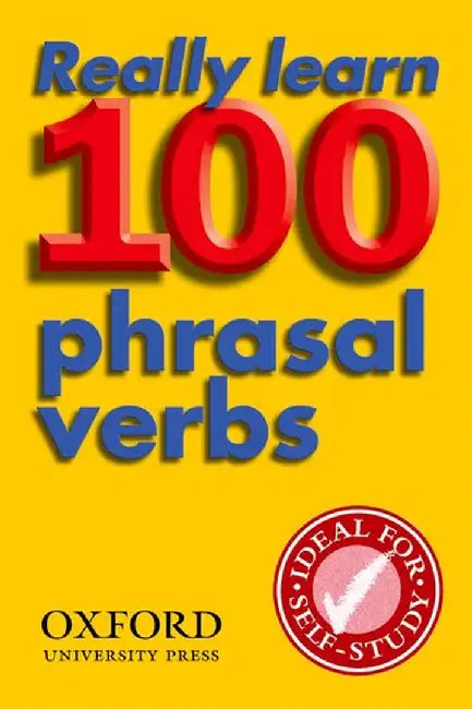 REALLY LEARN 100 PHRASAL VERBS by Oxford
