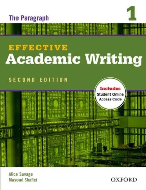 Effective Academic Writing 1: The Paragraph by Alice Savage