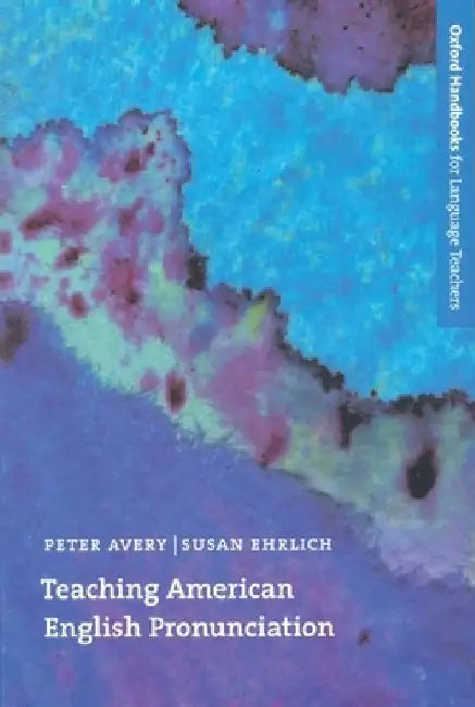 Teaching American English Pronunciation by Peter Avery