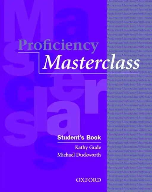 Proficiency Masterclass: Student's Book by Gude Kathy; Duckworth Michael