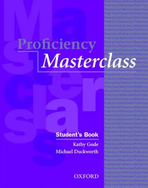 Proficiency Masterclass: Student's Book by Gude Kathy; Duckworth Michael