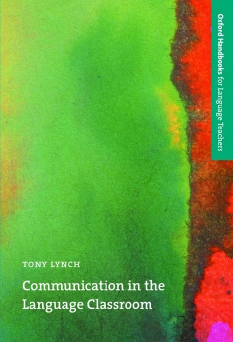 Communication In The Language Classroom by Lynch Tony