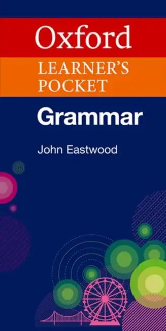 Oxford Learner's Pocket Grammar by John Eastwood