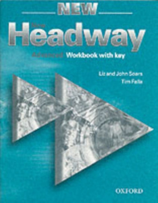 New Headway: Advanced. Workbook (With Key) by Soars Liz; Soars John, Tim Falla John Soars