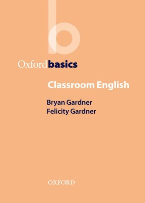 Classroom English by Gardner Bryan; Gardner Felicity, Felicity Gardner