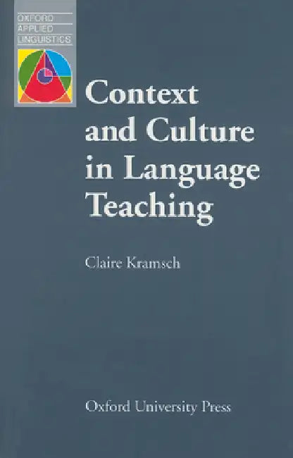 Context and Culture in Language Teaching by Claire Kramsch