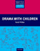 Drama with Children by Sarah Phillips