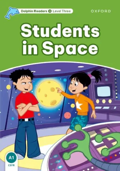 Dolphin Readers: Level 3: 525-Word Vocabularystudents in Space by Craig Wright