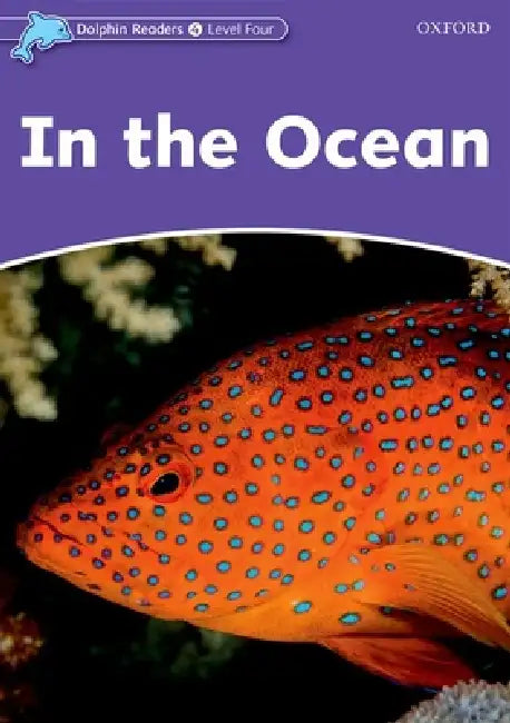 Dolphin Readers: Level 4: 625-Word Vocabularyin the Ocean by Richard Northcott
