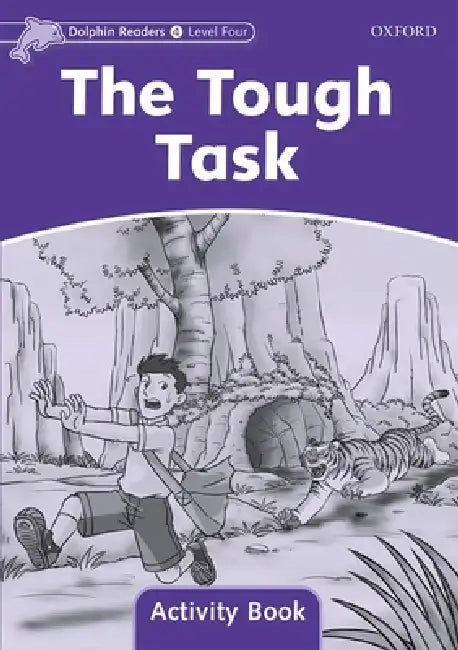 Dolphin Readers: Level 4: 625-Word Vocabularythe Tough Task Activity Book by Rob Kevlihan