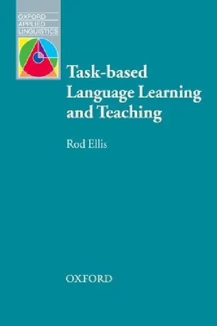 Task-Based Language Learning and Teaching by Rod Ellis