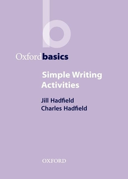 Simple Writing Activities : by Hadfield Jill; Hadfield Charles, Charles Hadfield