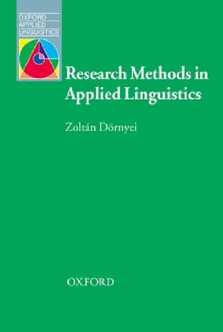 Research Methods in Applied Linguistics: Quantitative, Qualitative, and Mixed Methodologies by Zoltan Dornyei