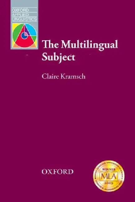 The Multilingual Subject by Claire Kramsch