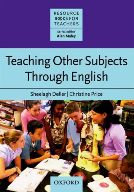 Teaching Other Subjects Through English by Sheelagh Deller, Christine Price