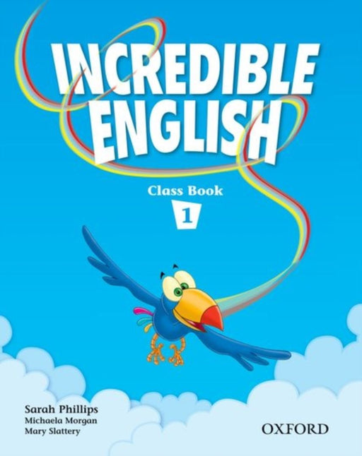 Incredible English 1: Class Book by Phillips Et Al