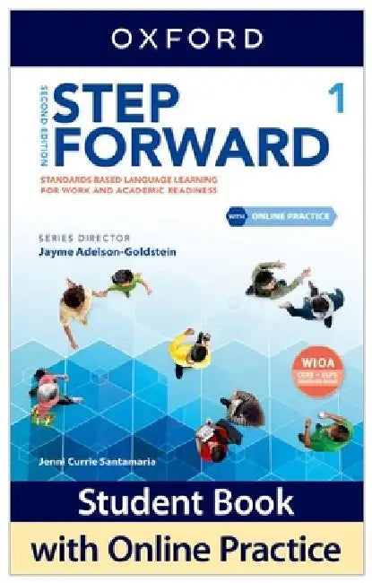 Step Forward Level 1 Student Book with Online Practice: Standards-Based Language Learning for Work and Academic Readiness by Jenni Currie Santamaria