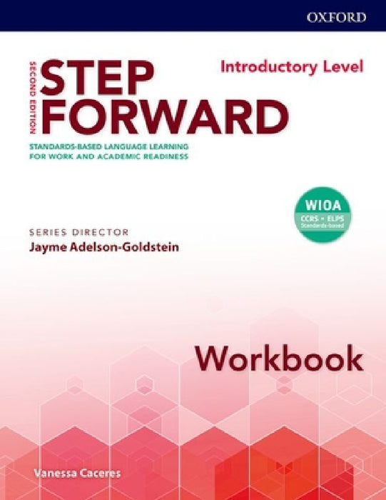 Step Forward 2e Introductory Workbook: Standard-Based Language Learning for Work and Academic Readiness by Vanessa Caceres, Jayme Adelson-Goldstein