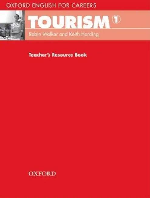 Oxford English for Careers: Tourism 1 by Robin Walker, Keith Harding