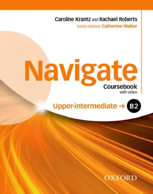 Navigate: B2 Upper-Intermediate: Coursebook, e-book and Oxford Online Skills Program by Ping Hu