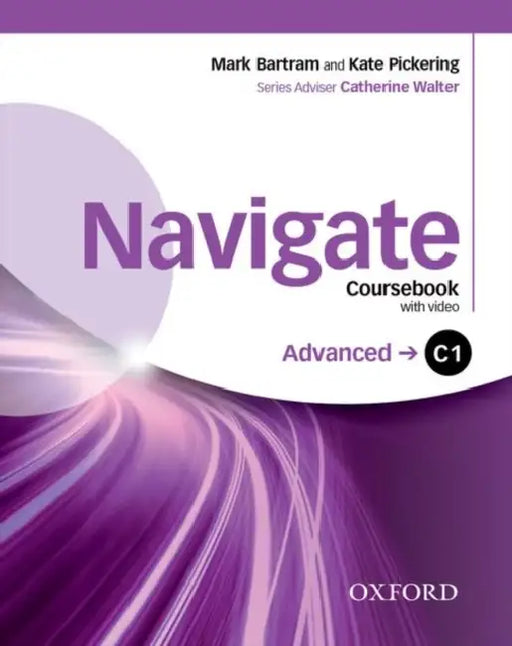 Navigate: C1 Advanced: Coursebook, e-book and Oxford Online Skills Program by Sarah Hilary